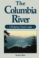 The Columbia River : a historical travel guide /