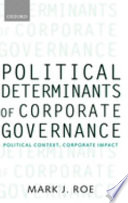 Political determinants of corporate governance : political context, corporate impact /
