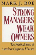 Strong managers, weak owners : the political roots of American corporate finance /