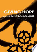 Giving Hope: The Journey of the For-Purpose Organisation and Its Quest for Success /