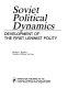 Soviet political dynamics : development of the first Leninist polity /