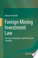 Foreign mining investment law : the cases of Australia, South Africa and Colombia /
