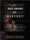 How race survived US history : from settlement and slavery to the Obama phenomenon /