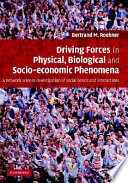 Driving forces in physical, biological and socio-economic phenomena : a network science investigation of social bonds and interactions /