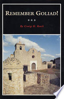 Remember Goliad! : a history of La Bahía /