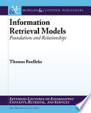 Information retrieval models : foundations and relationships /