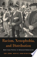 Racism, xenophobia, and distribution : multi-issue politics in advanced democracies /