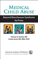 Medical child abuse : beyond Munchausen syndrome by proxy /