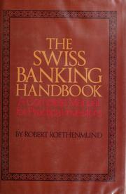 The Swiss banking handbook : a complete manual for practical investors /
