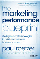 The marketing performance blueprint : strategies and technologies to build and measure business success /