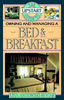 The upstart guide to owning and managing a bed & breakfast /