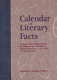 Calendar of literary facts : a daily and yearly guide to noteworthy events in world literature from 1450 to the present /