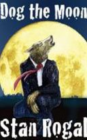 Dog the moon : a novel /