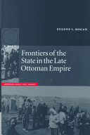 Frontiers of the state in the late Ottoman Empire : Transjordan, 1850-1921 /