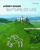 Andrew Rogers : rhythms of life : a global land art project /