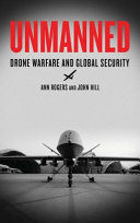 Unmanned : drone warfare and global security /