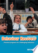 Behaviour recovery : practical programs for challenging behaviour and children with emotional behaviour disorders in mainstream schools /