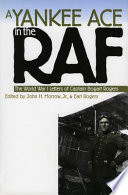 A Yankee ace in the RAF : the World War I letters of Captain Bogart Rogers /