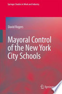 Mayoral control of the New York City schools /