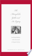 The matrophobic gothic and its legacy : sacrificing mothers in the novel and in popular culture /