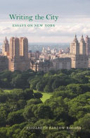 Writing the city : essays on New York /