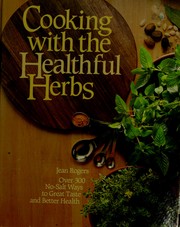 Cooking with the healthful herbs : over 300 no-salt ways to great taste and better health /