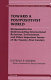 Toward a postpositivist world : hermeneutics for understanding international relations, environment, and other important issues of the twenty-first century /