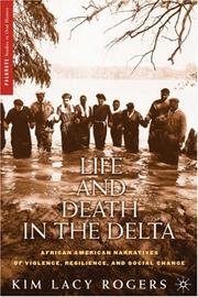 Life and death in the Delta : African American narratives of violence, resilience, and social change /