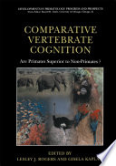 Comparative Vertebrate Cognition : Are Primates Superior to Non-Primates? /