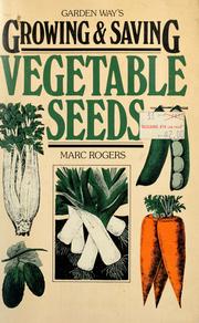 Garden way's Growing & saving vegetable seeds /