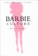 Barbie culture /