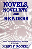 Novels, novelists, and readers : toward a phenomenological sociology of literature /