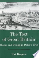 The text of Great Britain : theme and design in Defoe's Tour /