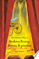 The mystery play in Madame Bovary : Moeurs de province /