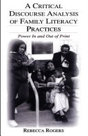 A critical discourse analysis of family literacy practices : power in and out of print /