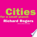 Cities for a small planet /
