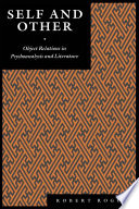 Self and other : object relations in psychoanalysis and literature /