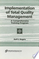 Implementation of total quality management : a comprehensive training program /