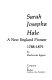Sarah Josepha Hale : a New England pioneer, 1788-1879 /