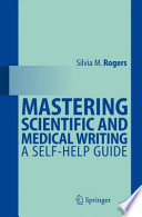Mastering scientific and medical writing : a self-help guide /
