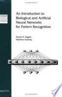 An introduction to biological and artificial neural networks for pattern recognition /
