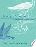 Semantic cognition : a parallel distributed processing approach /