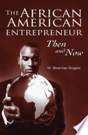 The African American entrepreneur : then and now /