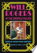 Will Rogers at the Ziegfeld Follies /