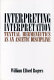 Interpreting interpretation : textual hermeneutics as an ascetic discipline /