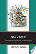 Digital citizenship in schools : teaching strategies and practice from the field /