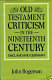 Old Testament criticism in the nineteenth century : England and Germany /