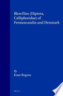 Blowflies (Diptera, Calliphoridae) of Fennoscandia and Denmark /