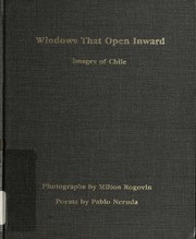 Windows that open inward : images of Chile /