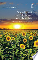 Social work with children and families : reflections of a critical practitioner /